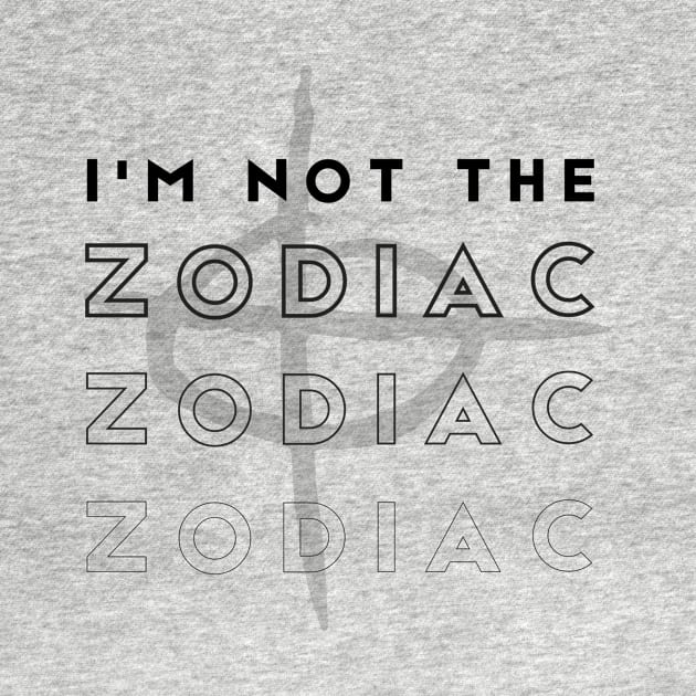 I'm not the Zodiac Killer. by ScritchDesigns